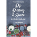 The Ultimate Dip, Dressing & Sauce RECIPE BOOK
