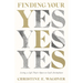 Finding Your Yes: Living a Life That's Open to God's Invitations