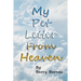 My Pet Letter From Heaven: Comforting pet-loss message from a pet in Heaven with surprise twist ending designed to help the bereaved through the