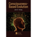 Consciousness-Based Evolution