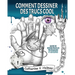 Comment dessiner des trucs sympas: Guide de dessin pour les professeurs et les élèves