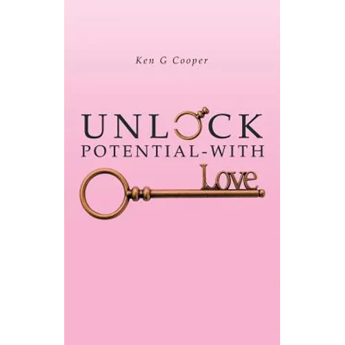 Unlock Potential - with Love - Paperback