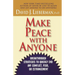 Make Peace with Anyone: Breakthrough Strategies to Quickly End Any Conflict, Feud, or Estrangement