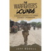 The Warfighter's Lounge: A Marine's Experience of Combat in Marjah, Afghanistan