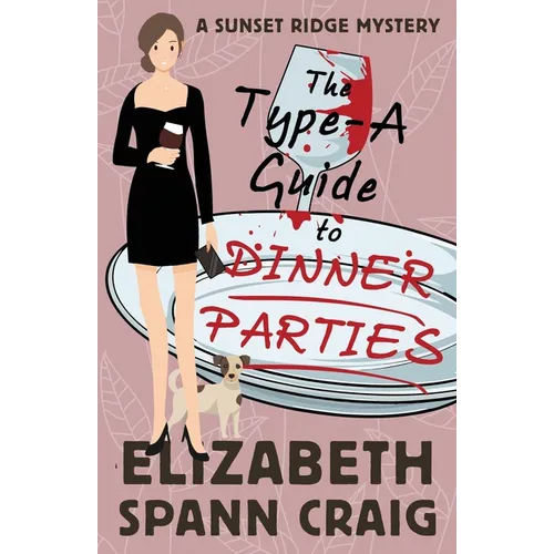 The Type-A Guide to Dinner Parties