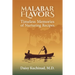 Malabar Flavors: Timeless Memories of Nurturing Recipes
