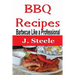 BBQ Recipes: Barbecue Like a Professional