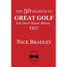 The 50 Secrets to Great Golf You Don't Know About......Yet!