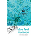 blue feet monsoon: a funny and uplifting page-turner where you're never too different or too old