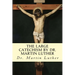The Large Catechism by Dr. Martin Luther