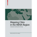 Mapping Cities in the Mena Region: Visualising the Untold Narratives of Heritage