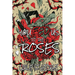 You Fed Us To The Roses