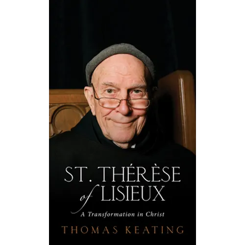St. Thérèse of Lisieux: A Transformation in Christ