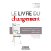 Le livre du changement: ou l'extraordinaire aventure de Philippe, Frédéric, Anne et les autres