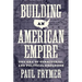 Building an American Empire: The Era of Territorial and Political Expansion