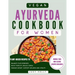 Vegan Ayurveda Cookbook for Women: Plant-Based Ayurvedic Recipes to Balance Hormones, boost Fertility, Reduce Stress, Manage Weight, and Support Overa