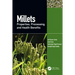 Millets: Properties, Processing, and Health Benefits