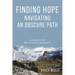 Finding Hope Navigating an Obscure Path: Learning to Trust God When You Can Barely Understand Him