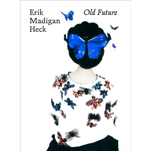 Erik Madigan Heck: Old Future