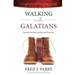 Walking With Galatians: Become The Man God Intends You To Be