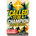 Called to Be a Champion: The Ultimate Bible-Based Playbook for Young Athletes. 101 One-Minute Christian Sports Devotionals to Build Discipline, Mental