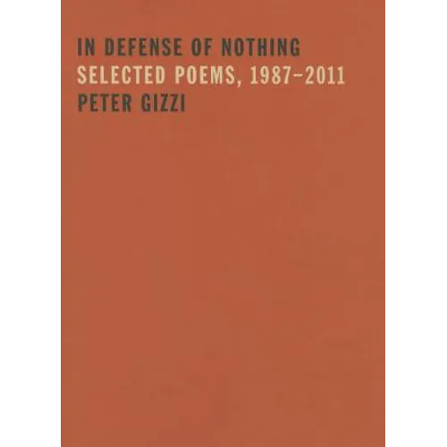 In Defense of Nothing: Selected Poems, 1987-2011