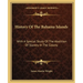 History Of The Bahama Islands: With A Special Study Of The Abolition Of Slavery In The Colony