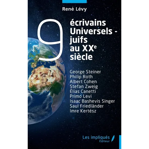 9 écrivains universels-juifs au xxe siècle: George Steiner Philip Roth Albert Cohen Stefan Zweig Élias Canetti Primo Levi Isaac Bashevis Singer Saul F