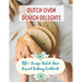 Dutch Oven Dough Delights: 120+ Recipe Dutch Oven Bread Baking Cookbook: Dutch Oven Bread Recipes for Every Occasion: Cookbook
