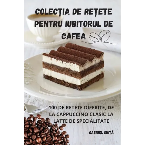 ColecȚia de ReȚete Pentru Iubitorul de Cafea
