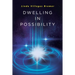 Dwelling in Possibility