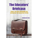 The Educators' Briefcase: Cases, Tips and Techniques for Navigating the Education System