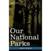 Our National Parks