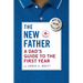 The New Father: A Dad's Guide to the First Year