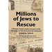Millions of Jews to Rescue: A Bergson Group Leader's Account of the Campaign to Save Jews from the Holocaust
