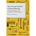 The Art and Craft of Cabinet-Making - A Practical Handbook to The Constuction of Cabinet Furniture