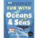 Fun with Oceans and Seas: A Big Activity Book for Kids about Our Wonderful Waters (and Marvelous Marine Life)