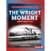 The Wright Moment: America Takes Flight