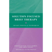 Solution Focused Brief Therapy: 100 Key Points and Techniques
