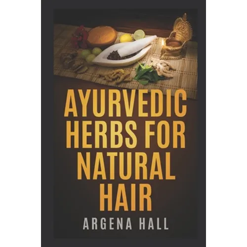 Ayurvedic Herbs For Natural Hair