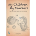 My Children My Teachers