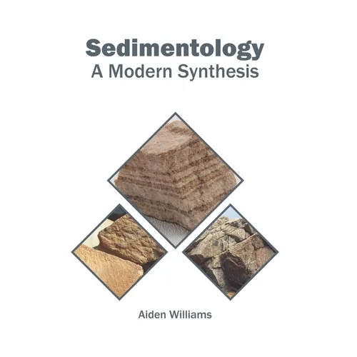 Sedimentology: A Modern Synthesis