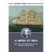 A Mind at Sea: Henry Fry and the Glorious Era of Quebec's Sailing Ships