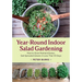 Year-Round Indoor Salad Gardening: How to Grow Nutrient-Dense, Soil-Sprouted Greens in Less Than 10 Days