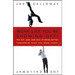 Work Like You're Showing Off!: The Joy, Jazz, and Kick of Being Better Tomorrow Than You Were Today