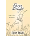 Fierce Delight: Poems of Early Motherhood