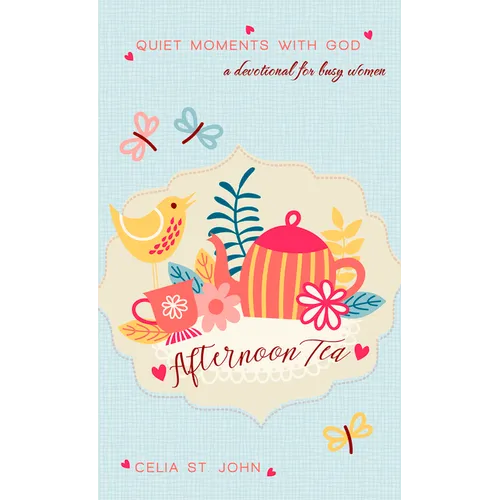Afternoon Tea: Quiet Moments with God