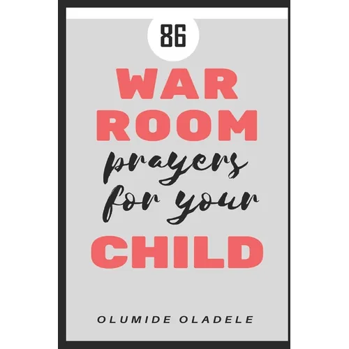 86 War Room Prayers For Your Child