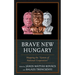 Brave New Hungary: Mapping the "System of National Cooperation"