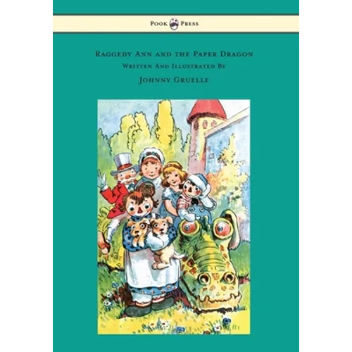 Raggedy Ann and the Paper Dragon - Illustrated by Johnny Gruelle